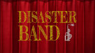 Disaster Band