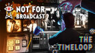 Not for Broadcast: The Timeloop