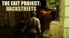 The Exit Project: Backstreets