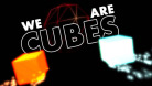 We Are Cubes