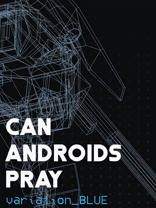 Can Androids Pray: Blue