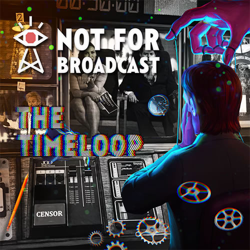 Not for Broadcast: The Timeloop